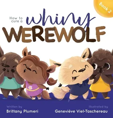 Cum să vindeci un vârcolac plângăcios - How to Cure a Whiny Werewolf