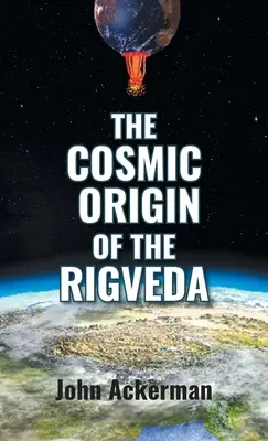 Originea cosmică a Rigveda - The Cosmic Origin of the Rigveda