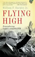 Flying High: Amintirea lui Barry Goldwater - Flying High: Remembering Barry Goldwater