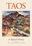 Taos: A Topical History: O istorie topică - Taos: A Topical History: A Topical History