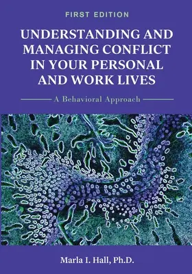 Înțelegerea și gestionarea conflictelor în viața personală și profesională: A Behavioral Approach - Understanding and Managing Conflict in Your Personal and Work Lives: A Behavioral Approach