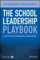 Cartea de joc a conducerii școlare: Un ghid de teren pentru o îmbunătățire dramatică - The School Leadership Playbook: A Field Guide for Dramatic Improvement