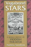Stele vagabonde: O istorie mondială a teatrului idiș - Vagabond Stars: A World History of Yiddish Theater
