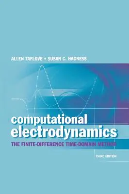 Electrodinamică computațională: Metoda Finite-Difference Time-Domain - Computational Electrodynamics: The Finite-Difference Time-Domain Method