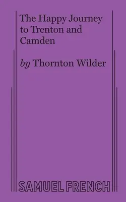 Călătoria fericită spre Trenton și Camden - The Happy Journey to Trenton and Camden