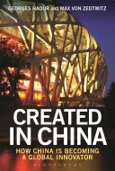 Creat în China: Cum devine China un inovator global - Created in China: How China Is Becoming a Global Innovator