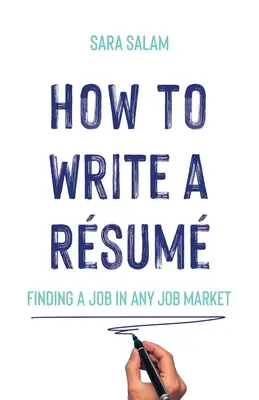 Cum să scrii un Rsum: Găsirea unui loc de muncă în orice piață a muncii - How to Write a Rsum: Finding a Job in Any Job Market