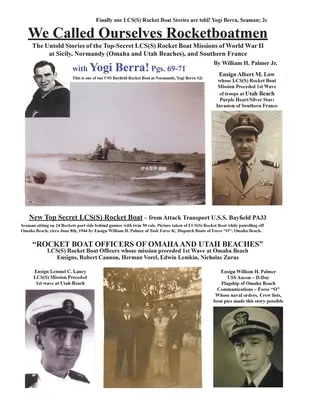 Ne numeam Rocketboatmen: The Untold Stories of the Top-Secret LSC(S) Rocket Boat Missions of World War II at Sicily, Normandy (Omaha and Uta - We Called Ourselves Rocketboatmen: The Untold Stories of the Top-Secret LSC(S) Rocket Boat Missions of World War II at Sicily, Normandy (Omaha and Uta