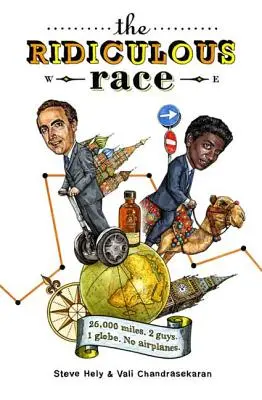 Cursa ridicolă: 26.000 de mile, 2 ghizi, 1 glob, fără avioane - The Ridiculous Race: 26,000 Miles, 2 Guides, 1 Globe, No Airplanes