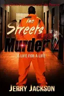 The Streets Bleed Murder 2: O viață pentru o viață - The Streets Bleed Murder 2: A Life for a Life