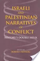 Narațiunile israeliene și palestiniene ale conflictului: dubla helixă a istoriei - Israeli and Palestinian Narratives of Conflict: History's Double Helix