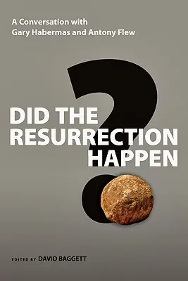 A avut loc Învierea? O conversație cu Gary Habermas și Antony Flew - Did the Resurrection Happen?: A Conversation with Gary Habermas and Antony Flew