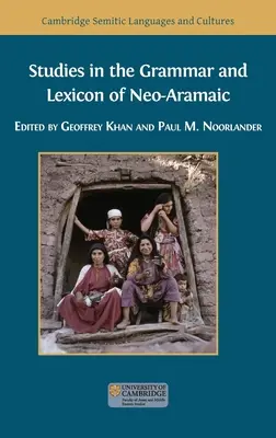 Studii de gramatică și lexicon neo-aramaic (Studies in the Grammar and Lexicon of Neo-Aramaic) - Studies in the Grammar and Lexicon of Neo-Aramaic
