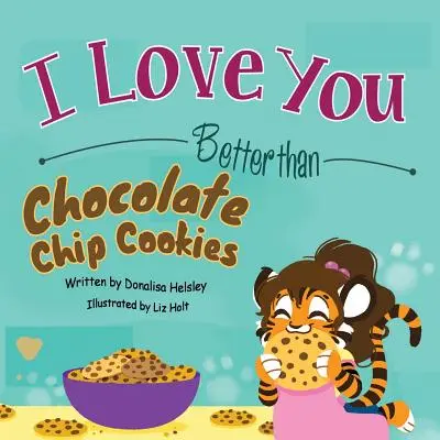 Te iubesc mai mult decât fursecurile cu ciocolată - I Love You Better than Chocolate Chip Cookies