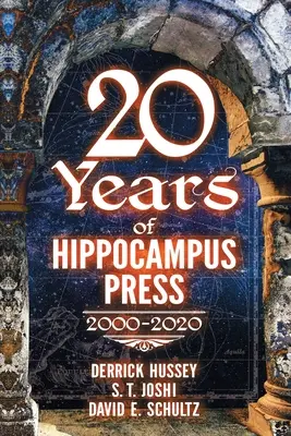 Douăzeci de ani de Hippocampus Press: 2000-2020 - Twenty Years of Hippocampus Press: 2000-2020