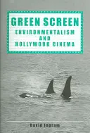 Ecranul verde: Ecologismul și cinematografia hollywoodiană - Green Screen: Environmentalism and Hollywood Cinema