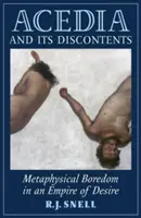 Acedia și nemulțumirile sale: Plictiseala metafizică într-un imperiu al dorinței - Acedia and Its Discontents: Metaphysical Boredom in an Empire of Desire