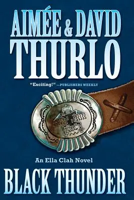 Tunetul negru: Un roman Ella Clah - Black Thunder: An Ella Clah Novel