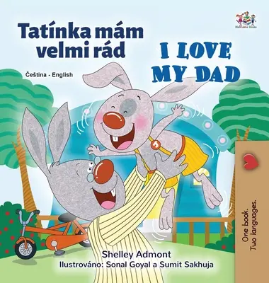 Îl iubesc pe tata (Carte bilingvă cehă-engleză pentru copii) - I Love My Dad (Czech English Bilingual Children's Book)