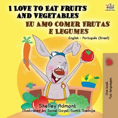 Iubesc să mănânc fructe și legume (carte bilingvă engleză portugheză - Brazilia) - I Love to Eat Fruits and Vegetables (English Portuguese Bilingual Book- Brazil)