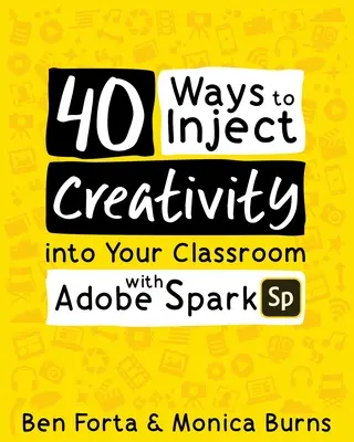40 de moduri de a injecta creativitate în sala dvs. de clasă cu Adobe Spark - 40 Ways to Inject Creativity into Your Classroom with Adobe Spark