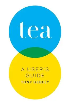 Ceaiul: Un ghid al utilizatorului - Tea: A User's Guide