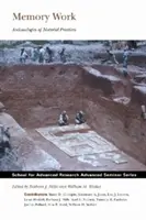 Memory Work: Arheologii ale practicilor materiale - Memory Work: Archaeologies of Material Practices