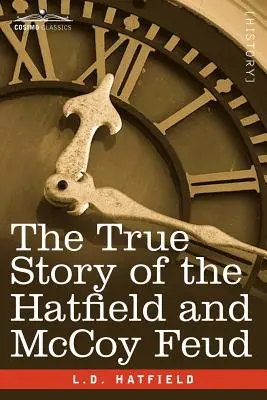 Povestea adevărată a feudei dintre Hatfield și McCoy - The True Story of the Hatfield and McCoy Feud