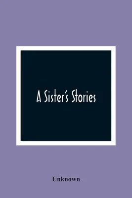 A Sister's Stories - A Sister'S Stories