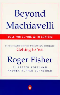 Dincolo de Machiavelli: Instrumente pentru a face față conflictelor - Beyond Machiavelli: Tools for Coping with Conflict