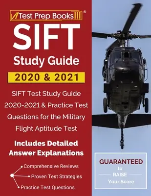 Ghid de studiu SIFT 2020 și 2021: SIFT Test Study Guide 2020-2021 & Practice Test Questions for the Military Flight Aptitude Test [Include Ans detaliate - SIFT Study Guide 2020 & 2021: SIFT Test Study Guide 2020-2021 & Practice Test Questions for the Military Flight Aptitude Test [Includes Detailed Ans
