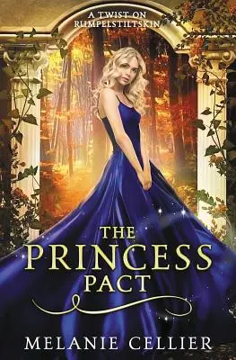 Pactul prințesei: O întorsătură a lui Rumpelstiltskin - The Princess Pact: A Twist on Rumpelstiltskin