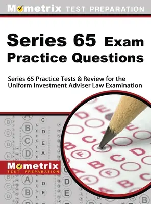 Întrebări practice pentru examenul Series 65: Seria 65 Teste practice și revizuire pentru examenul Uniform Investment Adviser Law - Series 65 Exam Practice Questions: Series 65 Practice Tests & Review for the Uniform Investment Adviser Law Examination