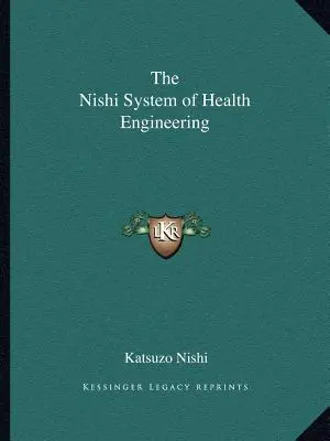 Sistemul Nishi de inginerie a sănătății - The Nishi System of Health Engineering