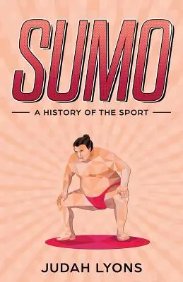 Sumo: O istorie a sportului - Sumo: A History of the Sport
