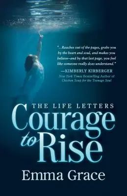 Scrisorile vieții, Curajul de a te ridica - The Life Letters, Courage to Rise