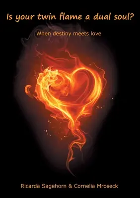 Este flacăra ta geamănă un suflet dual?: Când destinul întâlnește dragostea - Is your twin flame a dual soul?: When destiny meets love