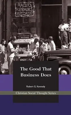 Binele pe care îl fac afacerile - The Good That Business Does