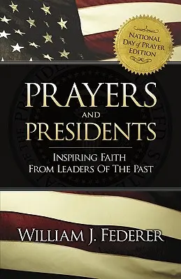 Rugăciuni și președinți - Credință inspirată de la liderii din trecut - Prayers & Presidents - Inspiring Faith from Leaders of the Past