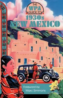 Ghidul WPA pentru New Mexico în anii 1930 - The WPA Guide to 1930s New Mexico