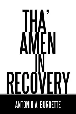 Tha' Amen în recuperare - Tha' Amen in Recovery