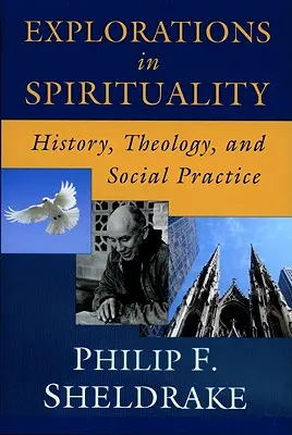 Explorări în spiritualitate: istorie, teologie și practică socială - Explorations in Spirituality: History, Theology, and Social Practice