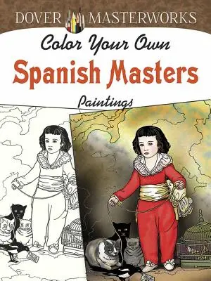 Colorează-ți propriile picturi ale maeștrilor spanioli - Color Your Own Spanish Masters Paintings