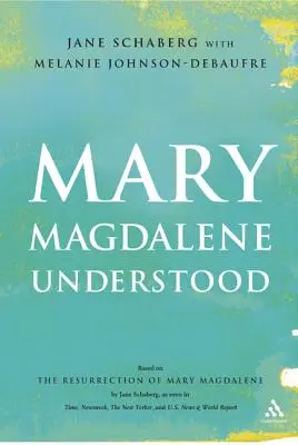 Maria Magdalena înțeleasă - Mary Magdalene Understood