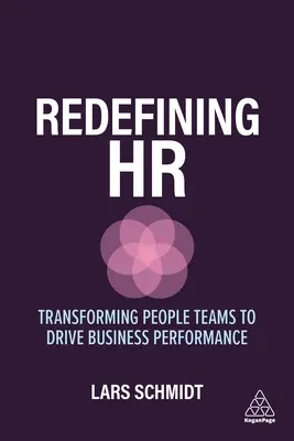 Redefining HR: Transformarea echipelor de oameni pentru a stimula performanța în afaceri - Redefining HR: Transforming People Teams to Drive Business Performance