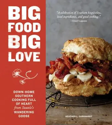 Big Food Big Love: Bucătărie sudică plină de suflet de la Wandering Goose din Seattle - Big Food Big Love: Down-Home Southern Cooking Full of Heart from Seattle's Wandering Goose