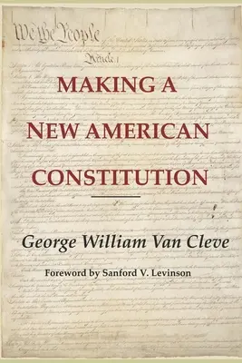 Elaborarea unei noi Constituții americane - Making a New American Constitution
