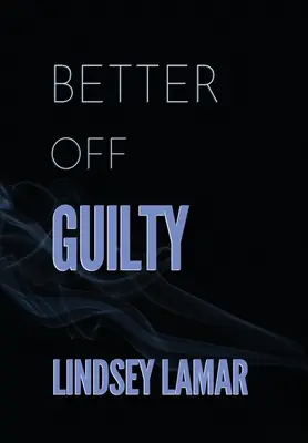Mai bine fără vinovăție - Better Off Guilty