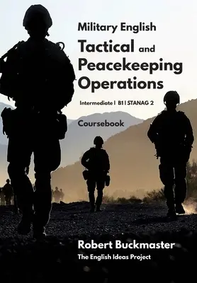 Engleză militară operațiuni tactice și de menținere a păcii: Carte de curs - Military English Tactical and Peacekeeping Operations: Coursebook