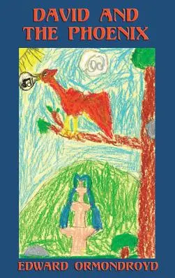 David și Phoenix (ilustrat) - David and the Phoenix (Illustrated)